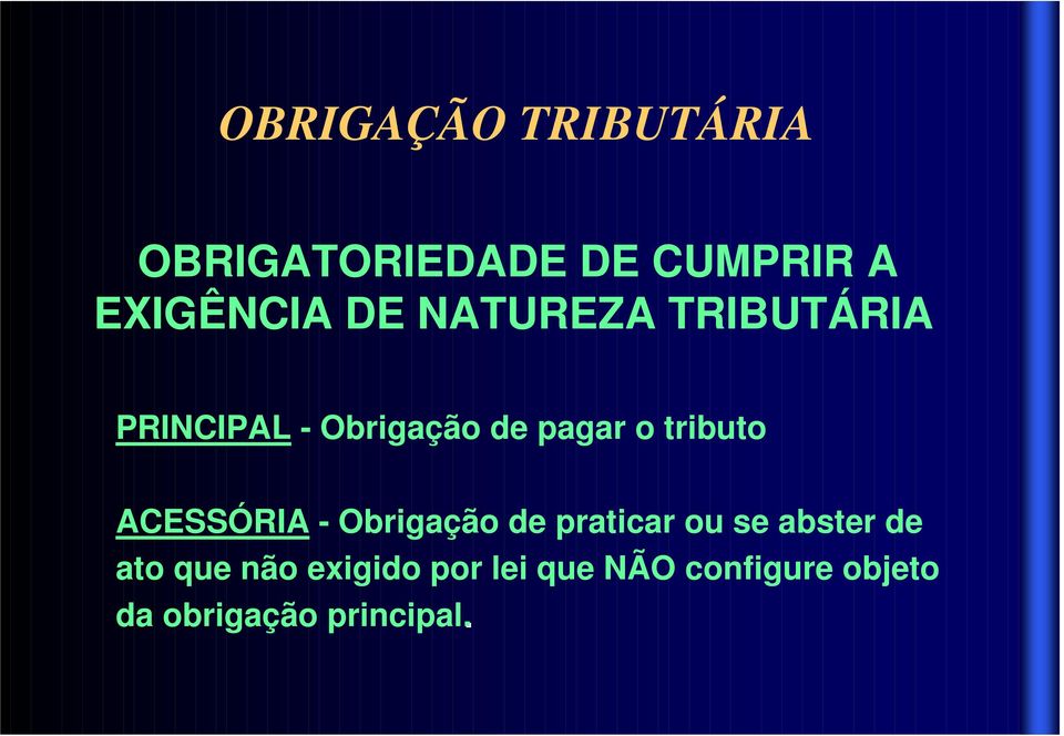 ACESSÓRIA - Obrigação de praticar ou se abster de ato que não