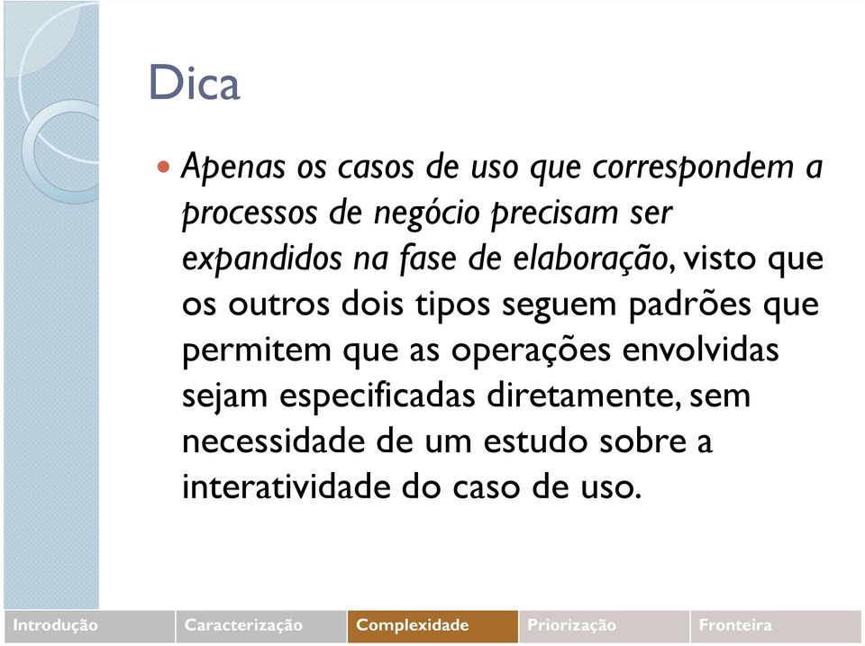 tipos seguem padrões que permitem que as operações envolvidas sejam