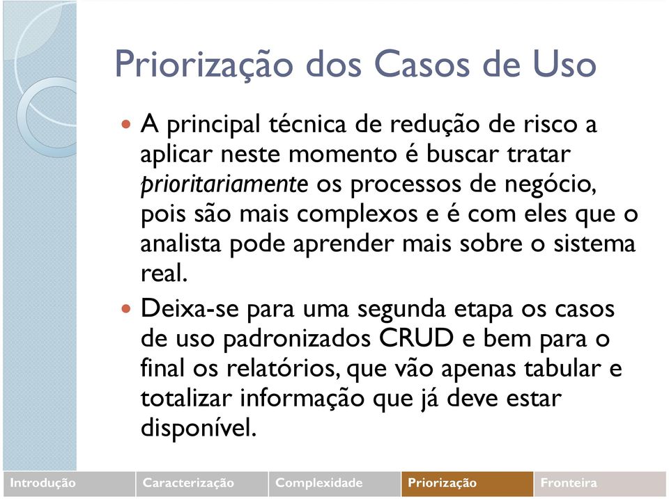 pode aprender mais sobre o sistema real.