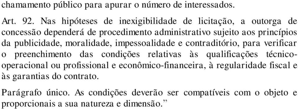 publicidade, moralidade, impessoalidade e contraditório, para verificar o preenchimento das condições relativas às qualificações