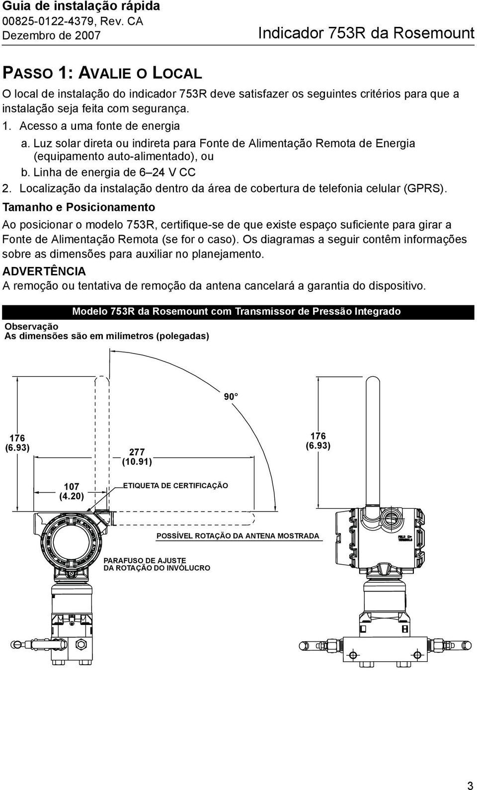 Localização da instalação dentro da área de cobertura de telefonia celular (GPRS).