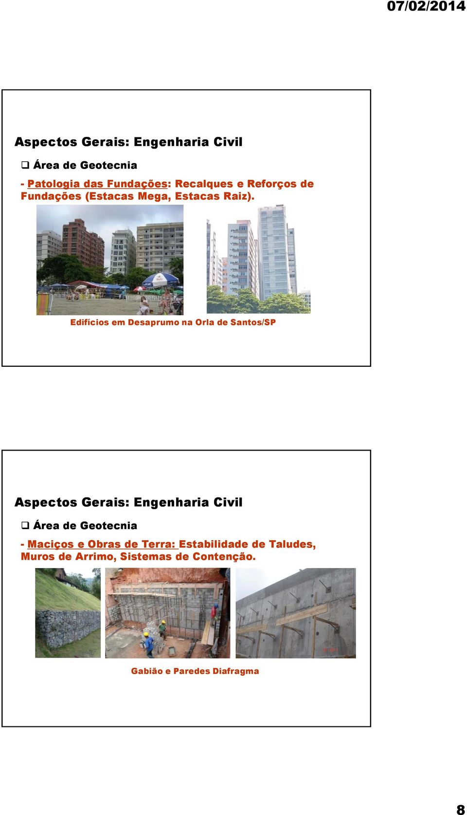 Edifícios em Desaprumo na Orla de Santos/SP Área de Geotecnia - Maciços