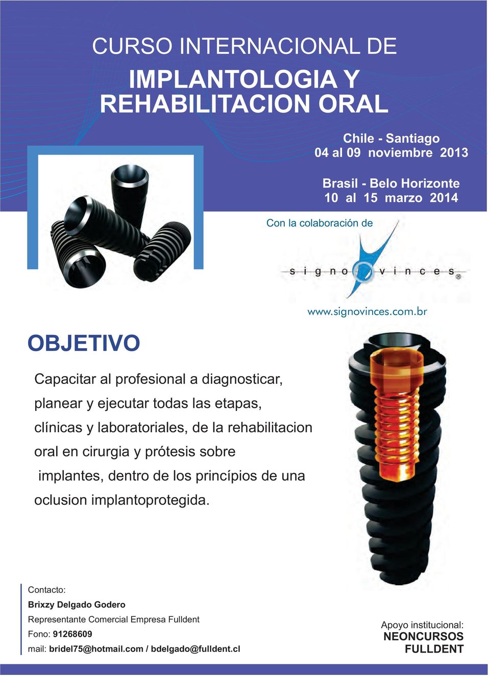 cirurgia y prótesis sobre implantes, dentro de los princípios de una oclusion implantoprotegida. www.signovinces.com.