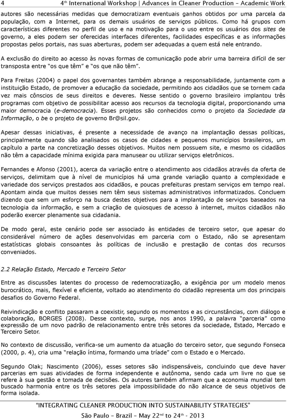 específicas e as informações propostas pelos portais, nas suas aberturas, podem ser adequadas a quem está nele entrando.