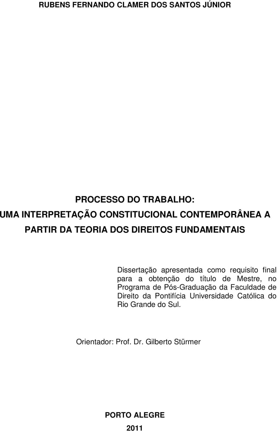 final para a obtenção do título de Mestre, no Programa de Pós-Graduação da Faculdade de Direito da