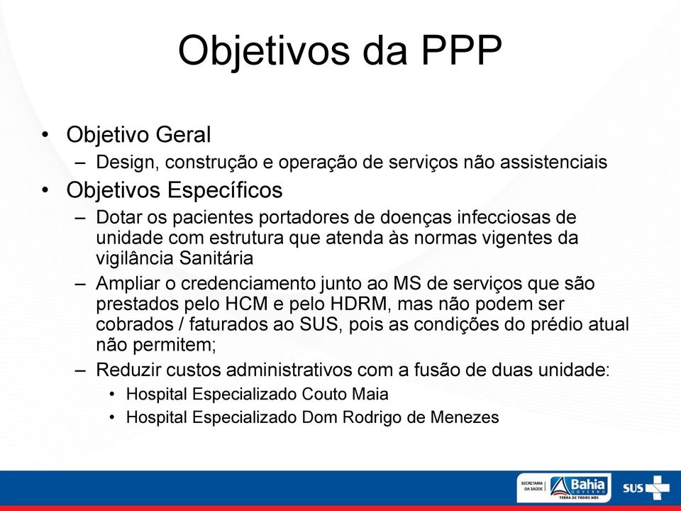 junto ao MS de serviços que são prestados pelo HCM e pelo HDRM, mas não podem ser cobrados / faturados ao SUS, pois as condições do prédio