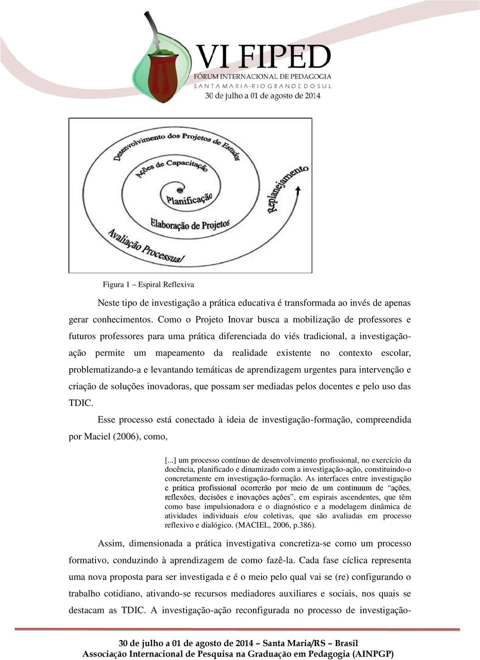 contexto escolar, problematizando-a e levantando temáticas de aprendizagem urgentes para intervenção e criação de soluções inovadoras, que possam ser mediadas pelos docentes e pelo uso das TDIC.