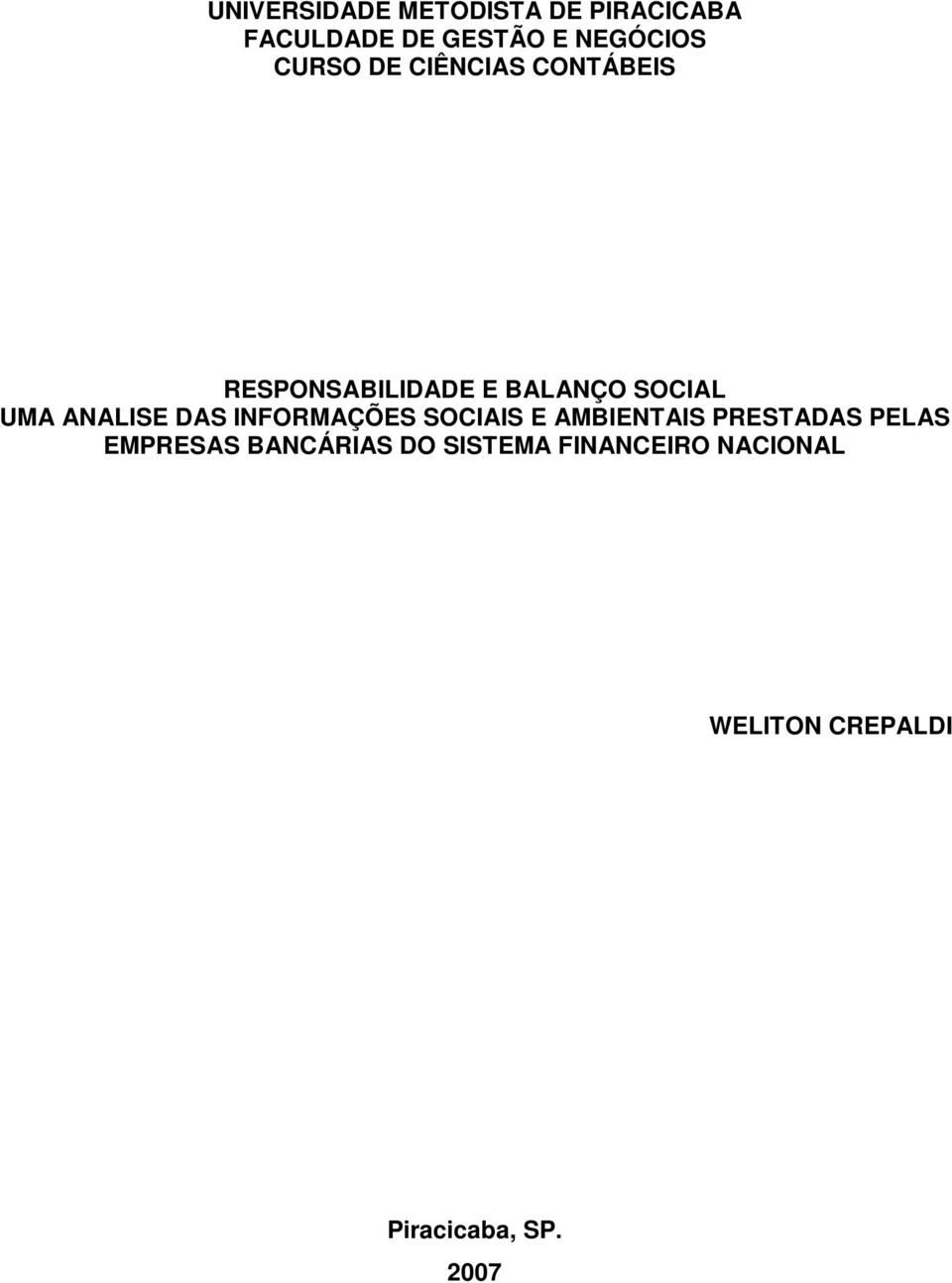 ANALISE DAS INFORMAÇÕES SOCIAIS E AMBIENTAIS PRESTADAS PELAS EMPRESAS