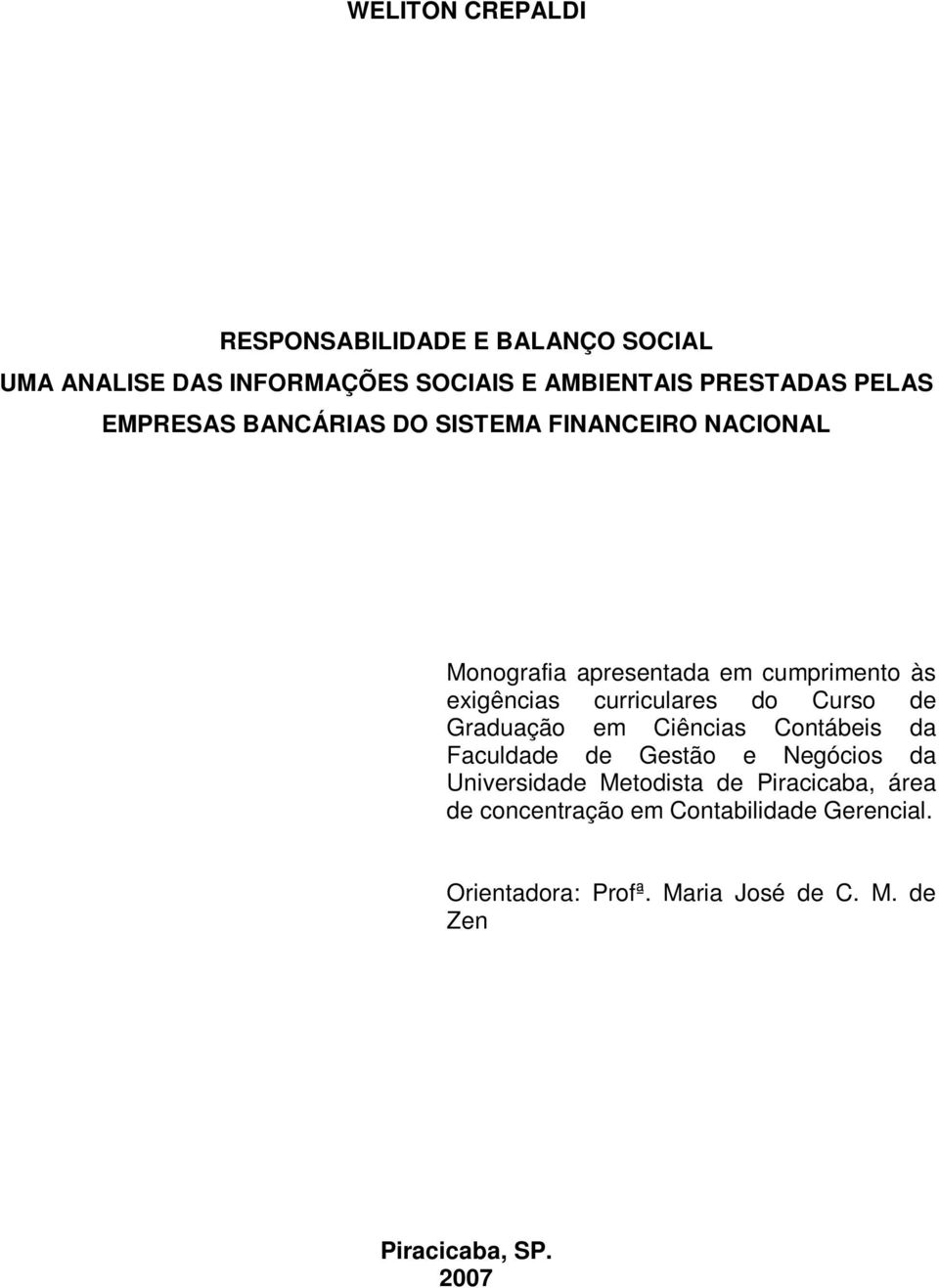 do Curso de Graduação em Ciências Contábeis da Faculdade de Gestão e Negócios da Universidade Metodista de