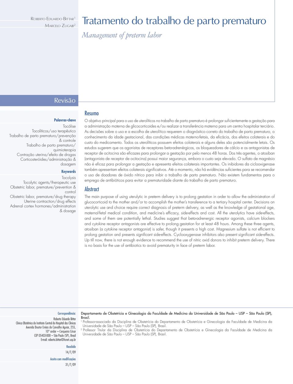 agents/therapeutic use Obstetric labor, premature/prevention & control Obstetric labor, premature/drug therapy Uterine contraction/drug effects Adrenal cortex hormones/administration & dosage Resumo