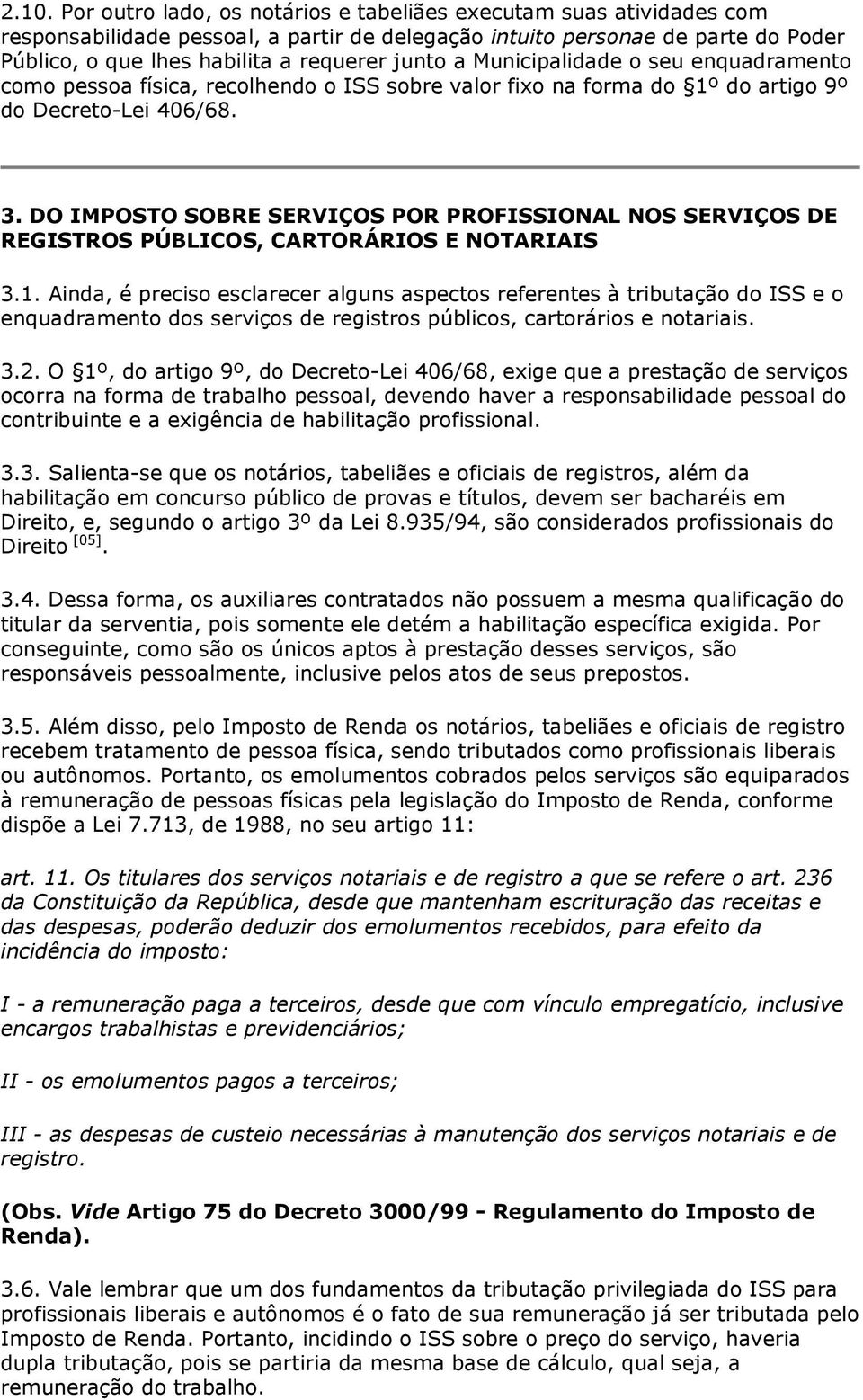 DO IMPOSTO SOBRE SERVIÇOS POR PROFISSIONAL NOS SERVIÇOS DE REGISTROS PÚBLICOS, CARTORÁRIOS E NOTARIAIS 3.1.