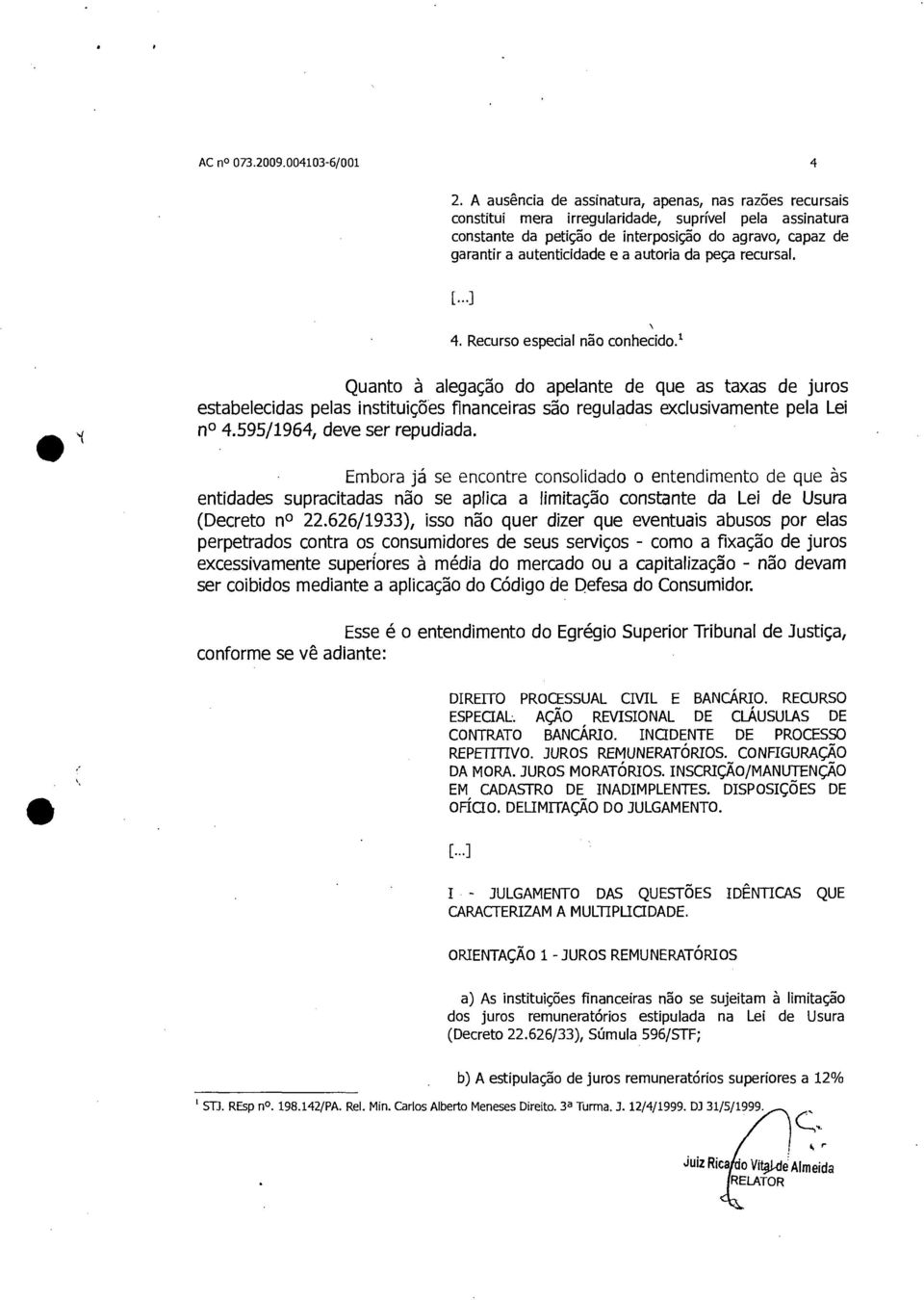 autoria da peça recursal. 4. Recurso especial não conhecido.