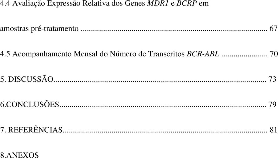 5 Acompanhamento Mensal do Número de Transcritos