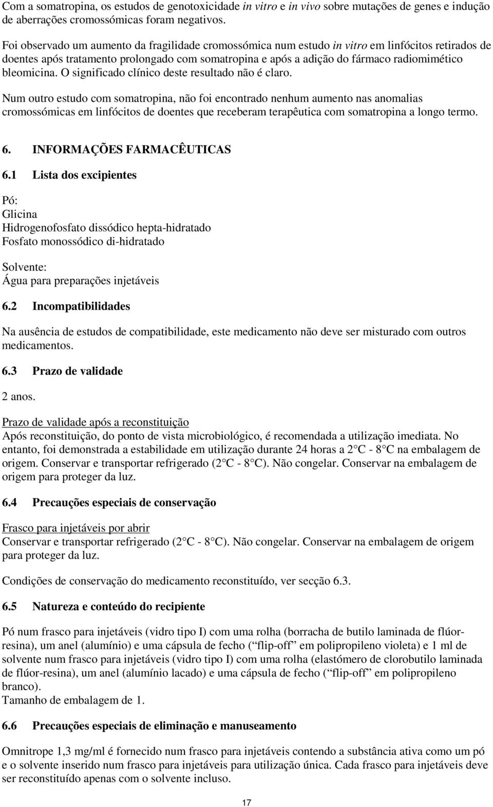 bleomicina. O significado clínico deste resultado não é claro.