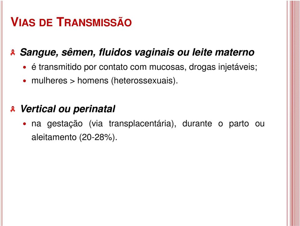 mulheres > homens (heterossexuais).