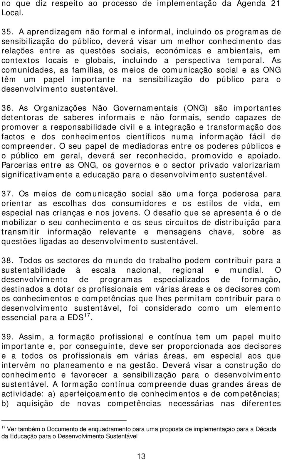 contextos locais e globais, incluindo a perspectiva temporal.