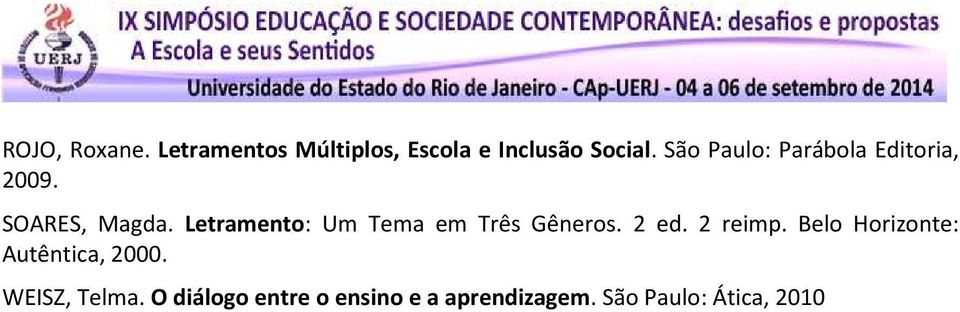 Letramento: Um Tema em Três Gêneros. 2 ed. 2 reimp.