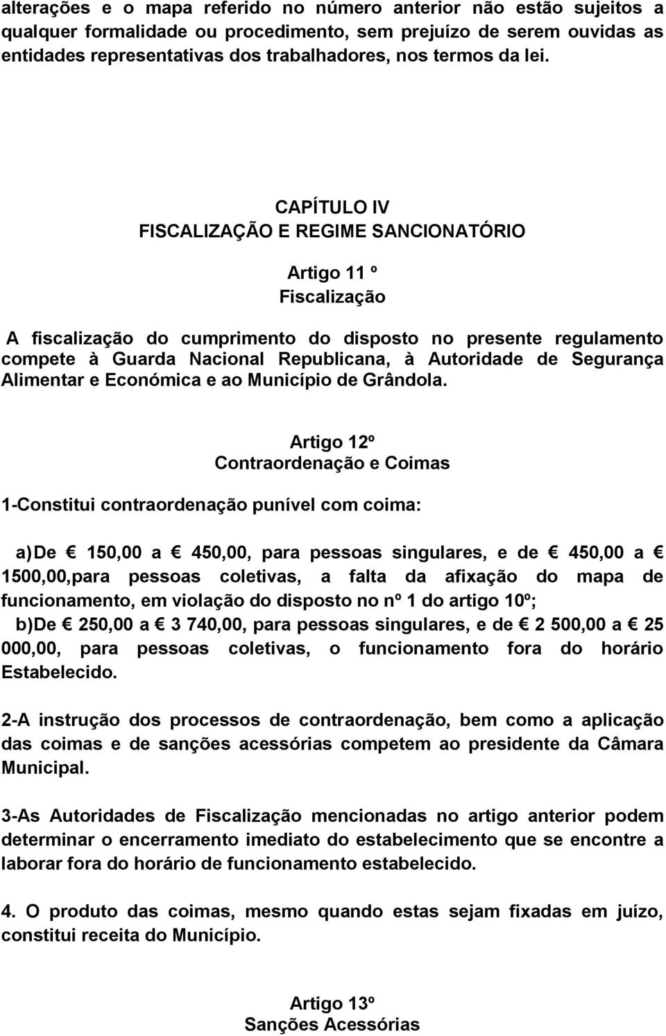 Segurança Alimentar e Económica e ao Município de Grândola.