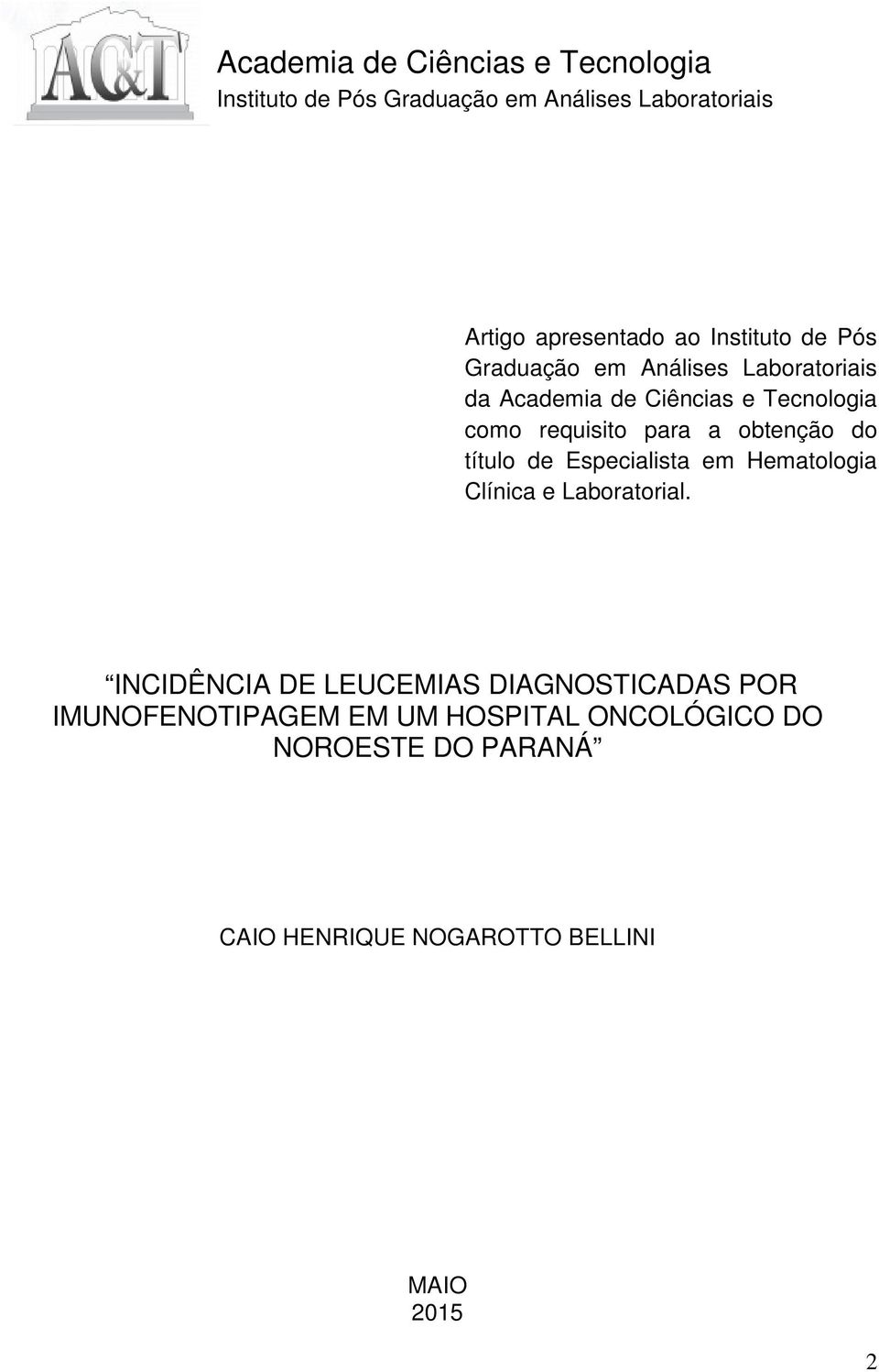 requisito para a obtenção do título de Especialista em Hematologia Clínica e Laboratorial.