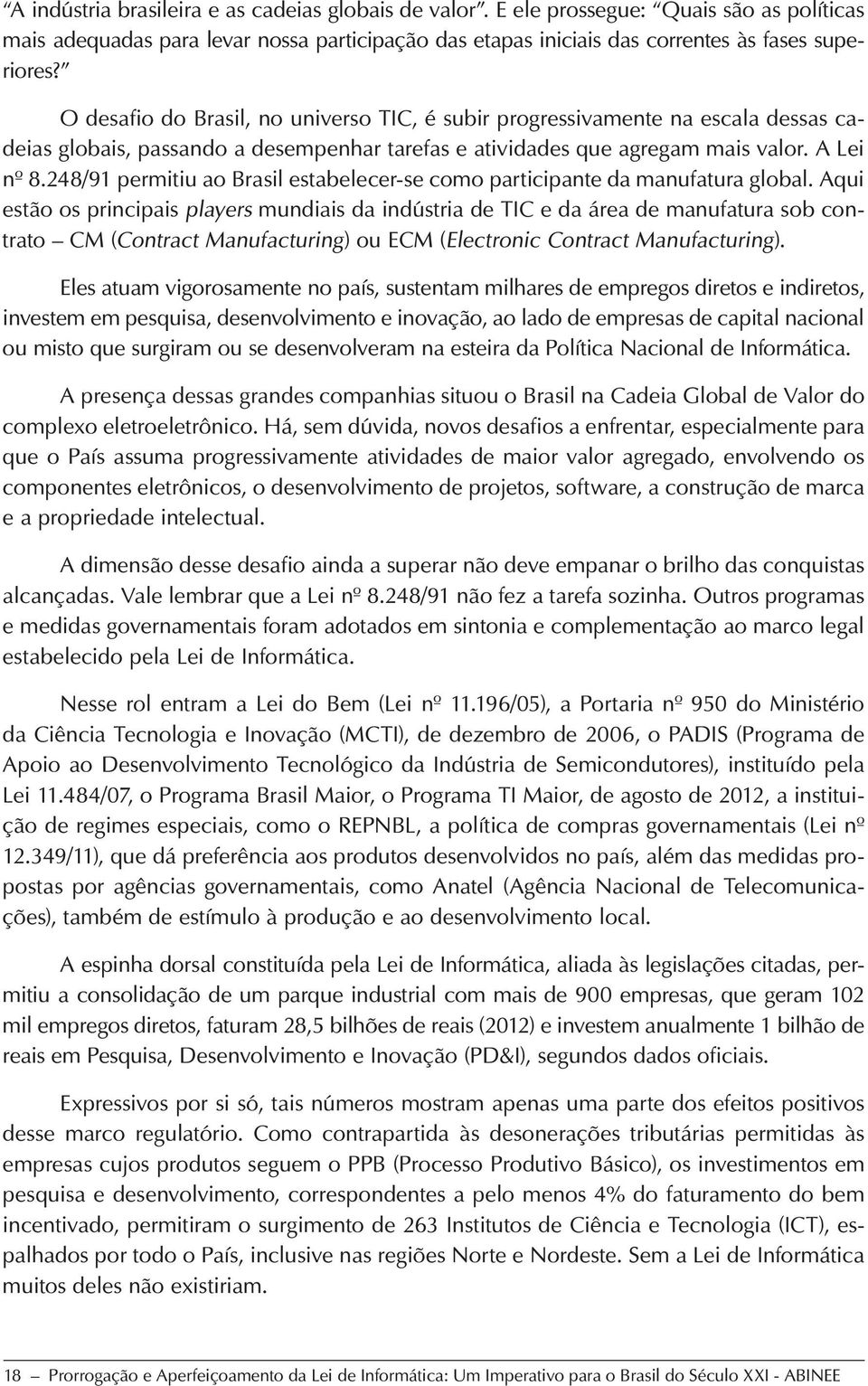 248/91 permitiu ao Brasil estabelecer-se como participante da manufatura global.