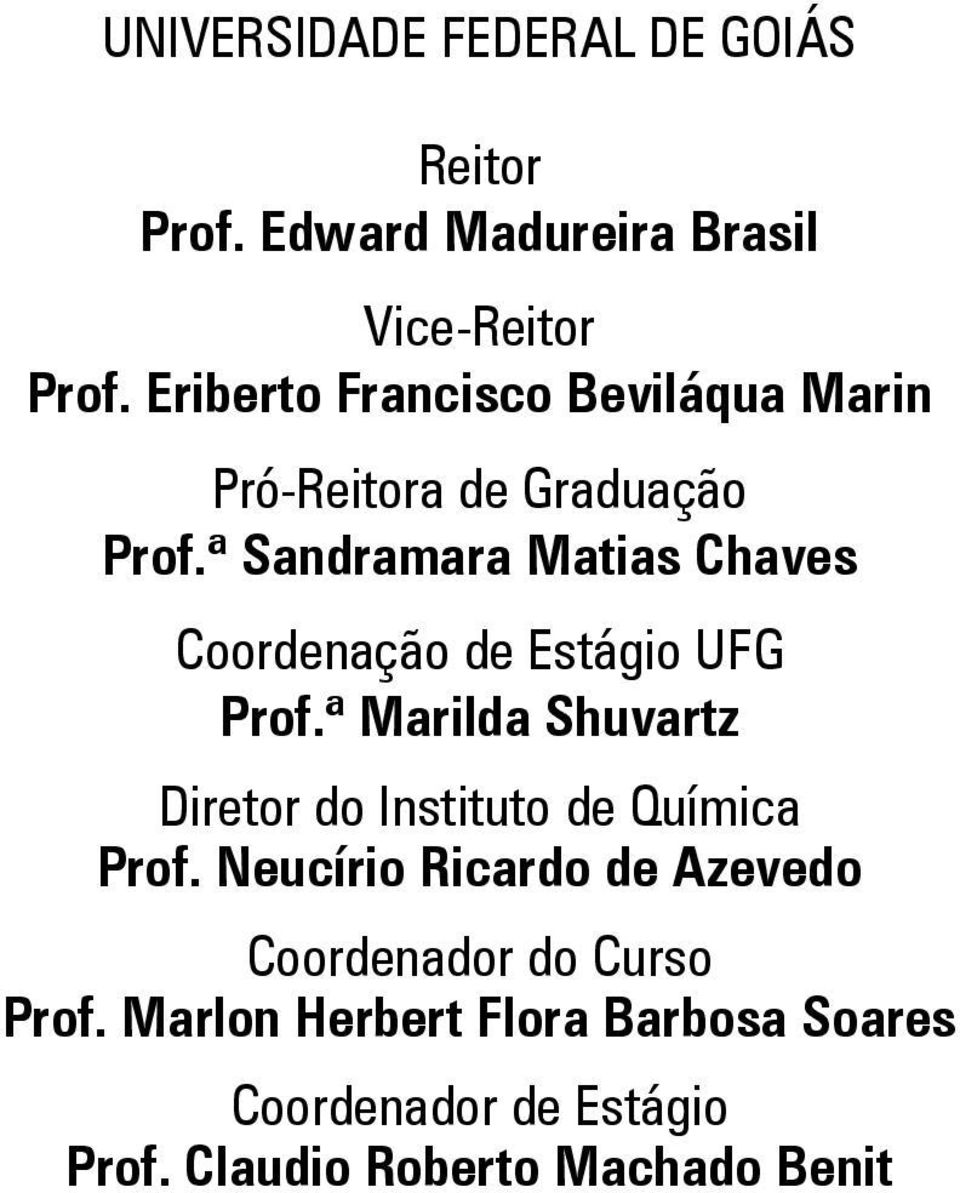 ª Sandramara Matias Chaves Coordenação de Estágio UFG Prof.