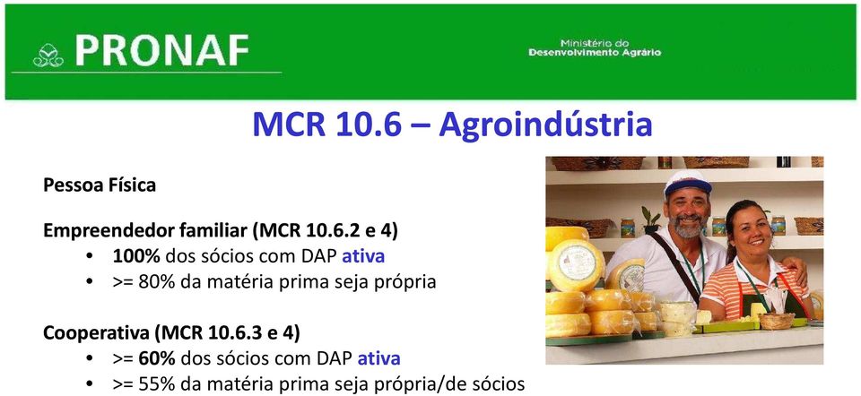 2 e 4) 100%dos sócios com DAP ativa >= 80% da matéria prima seja