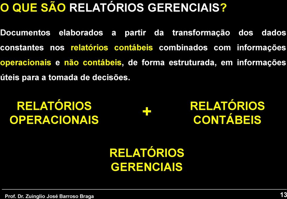 relatórios contábeis combinados com informações operacionais e não contábeis, de