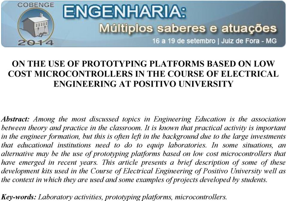 It is known that practical activity is important in the engineer formation, but this is often left in the background due to the large investments that educational institutions need to do to equip