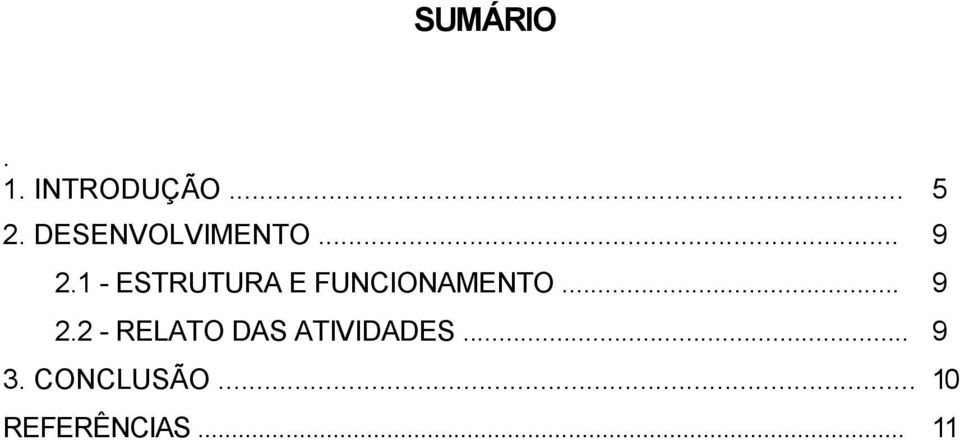 1 - ESTRUTURA E FUNCIONAMENTO... 9 2.