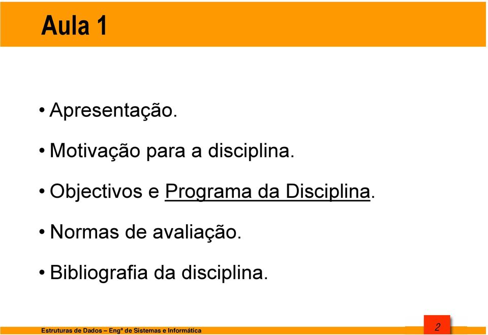 Objectivos e Programa da Disciplina.