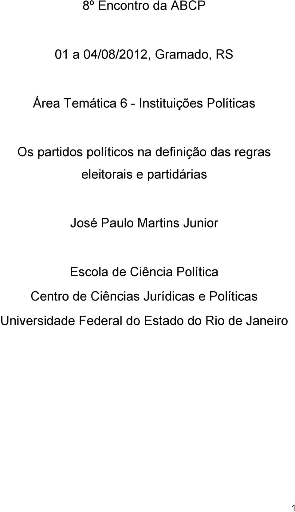 eleitorais e partidárias José Paulo Martins Junior Escola de Ciência