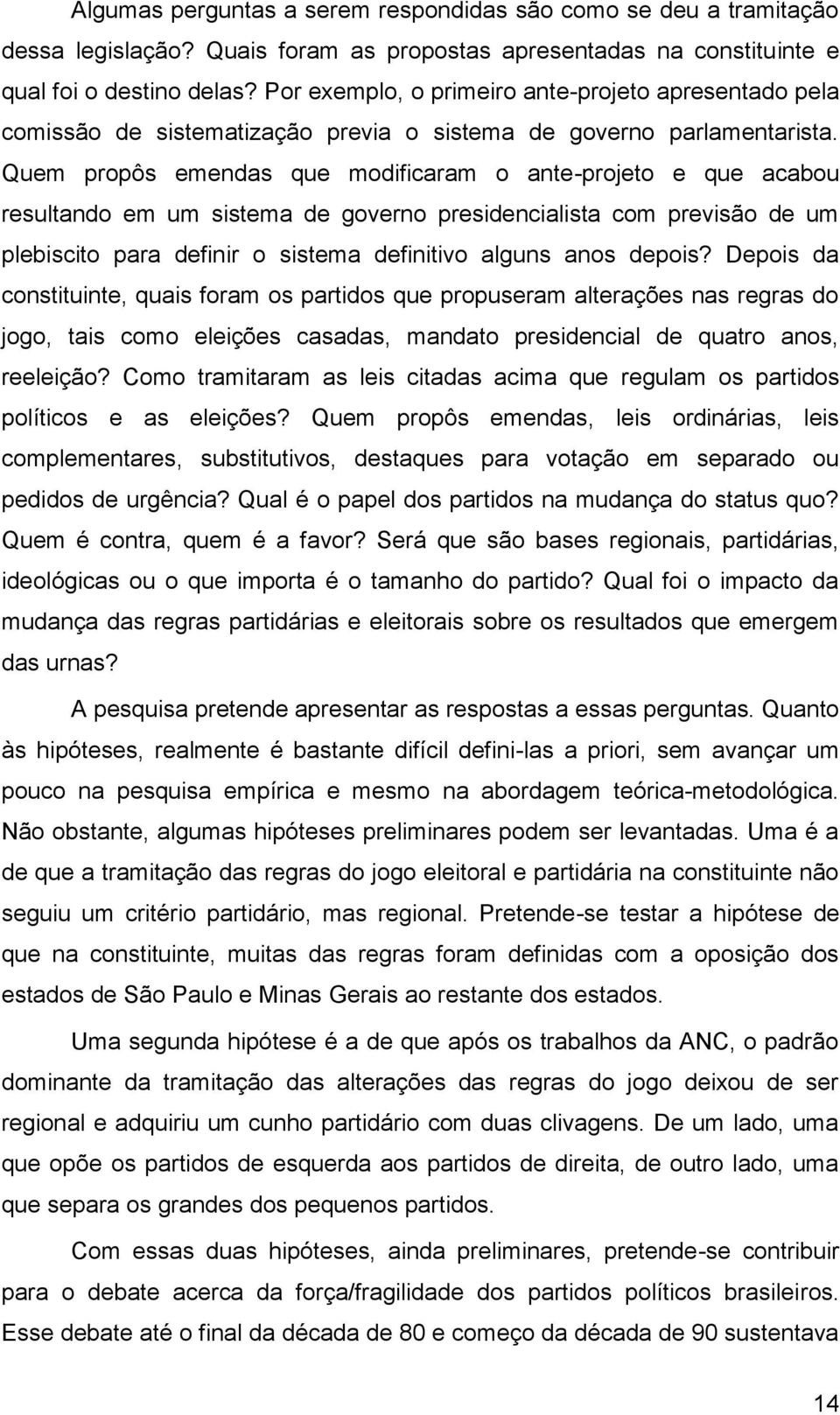 Quem propôs emendas que modificaram o ante-projeto e que acabou resultando em um sistema de governo presidencialista com previsão de um plebiscito para definir o sistema definitivo alguns anos depois?