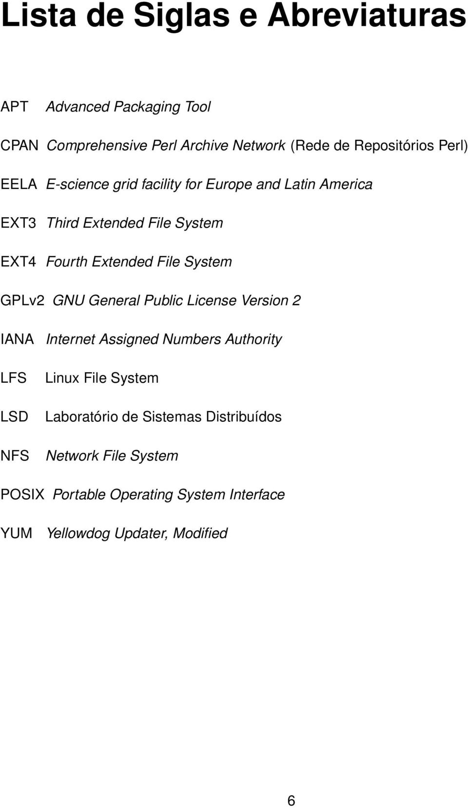 System GPLv2 GNU General Public License Version 2 IANA LFS LSD NFS Internet Assigned Numbers Authority Linux File System