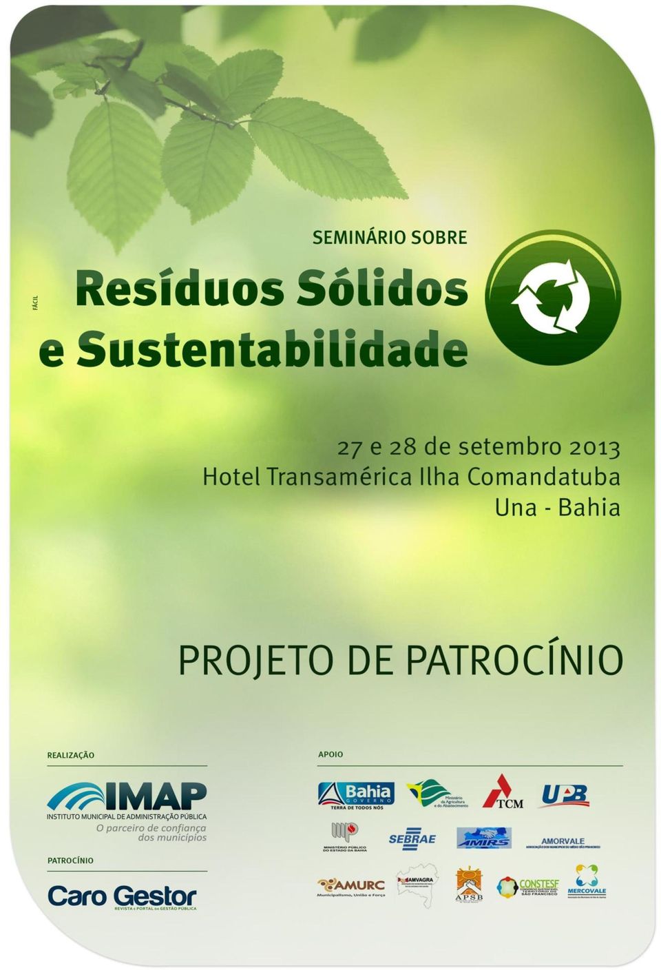 Oportunidade para fomentar o processo de desenvolvimento econômico e social de cada município do estado da Bahia.