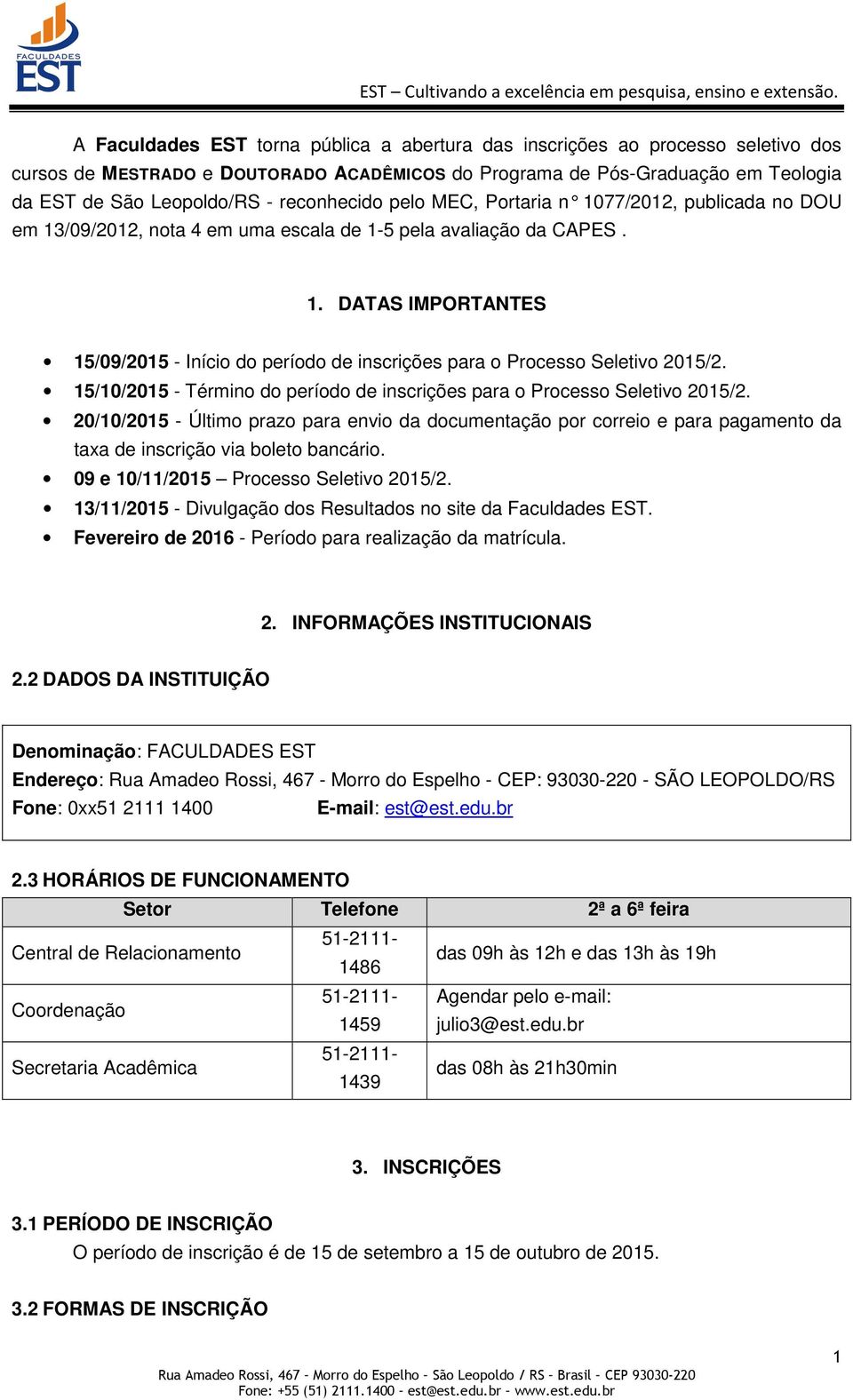 15/10/2015 - Término do período de inscrições para o Processo Seletivo 2015/2.