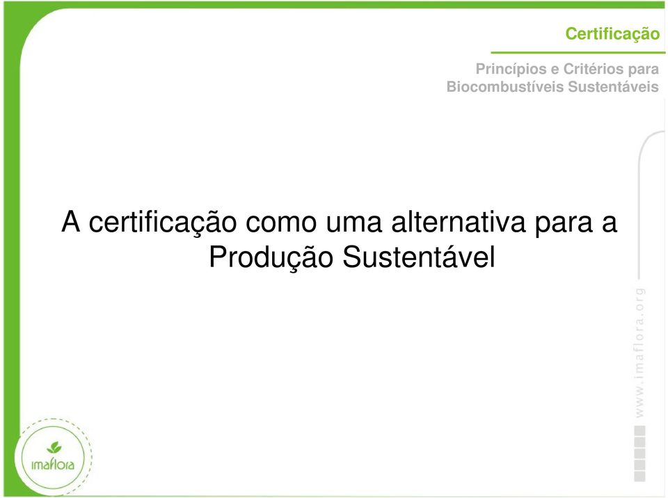 Sustentáveis A certificação como