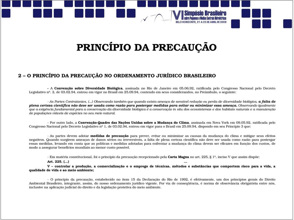 94, contendo em seus considerandos, no Preâmbulo, o seguinte: - As Partes Contratantes, (.