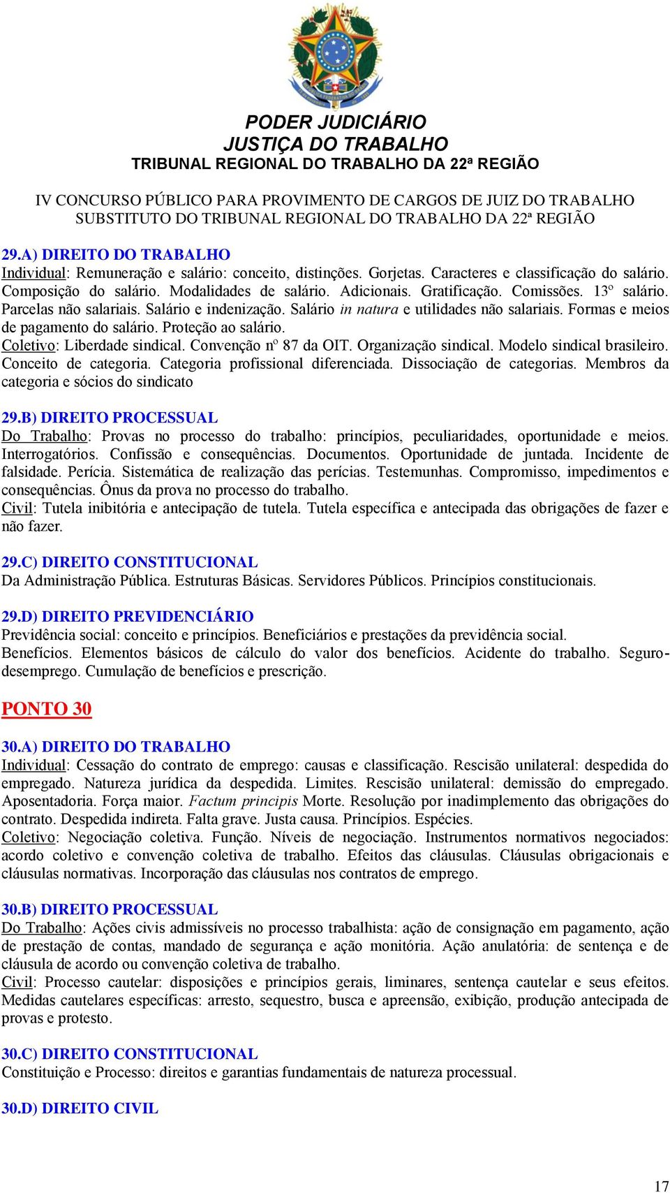 Coletivo: Liberdade sindical. Convenção nº 87 da OIT. Organização sindical. Modelo sindical brasileiro. Conceito de categoria. Categoria profissional diferenciada. Dissociação de categorias.