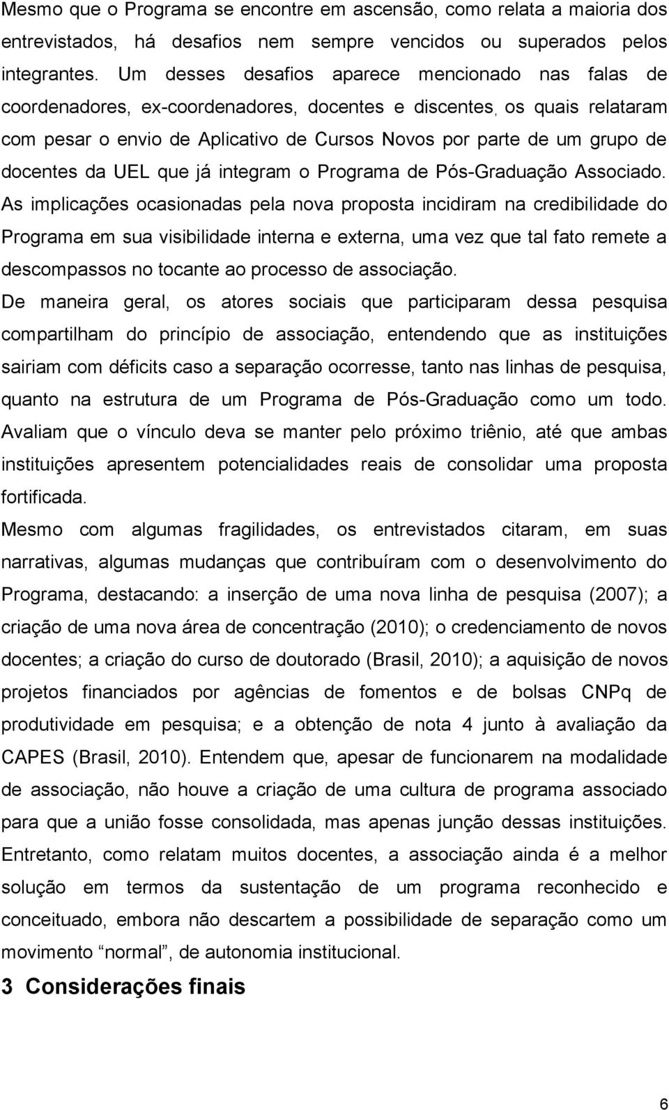 docentes da UEL que já integram o Programa de Pós-Graduação Associado.