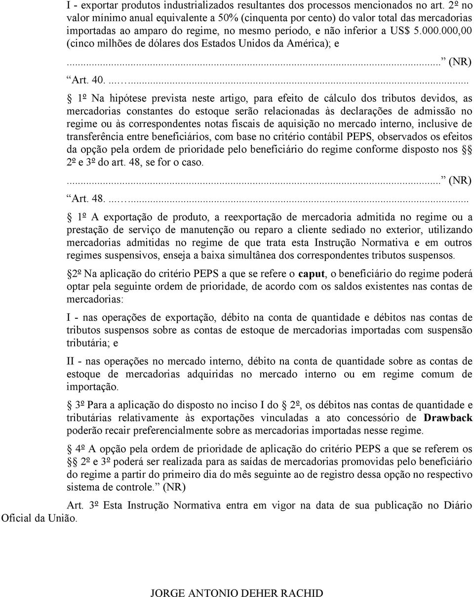 000,00 (cinco milhões de dólares dos Estados Unidos da América); e Art. 40.