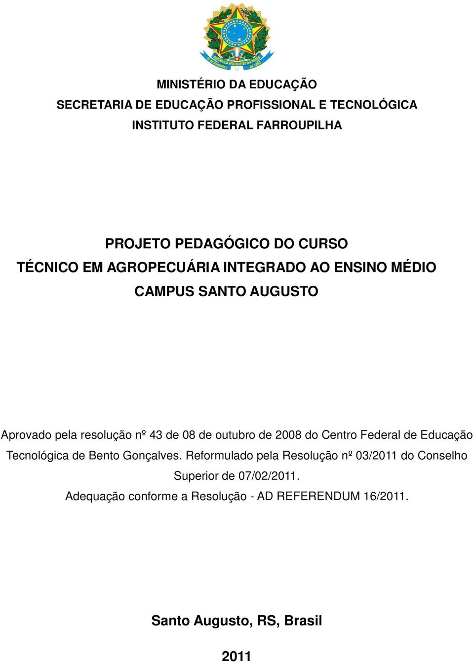 43 de 08 de outubro de 2008 do Centro Federal de Educação Tecnológica de Bento Gonçalves.
