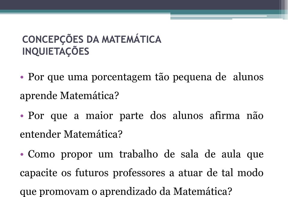 Por que a maior parte dos alunos afirma não entender Matemática?