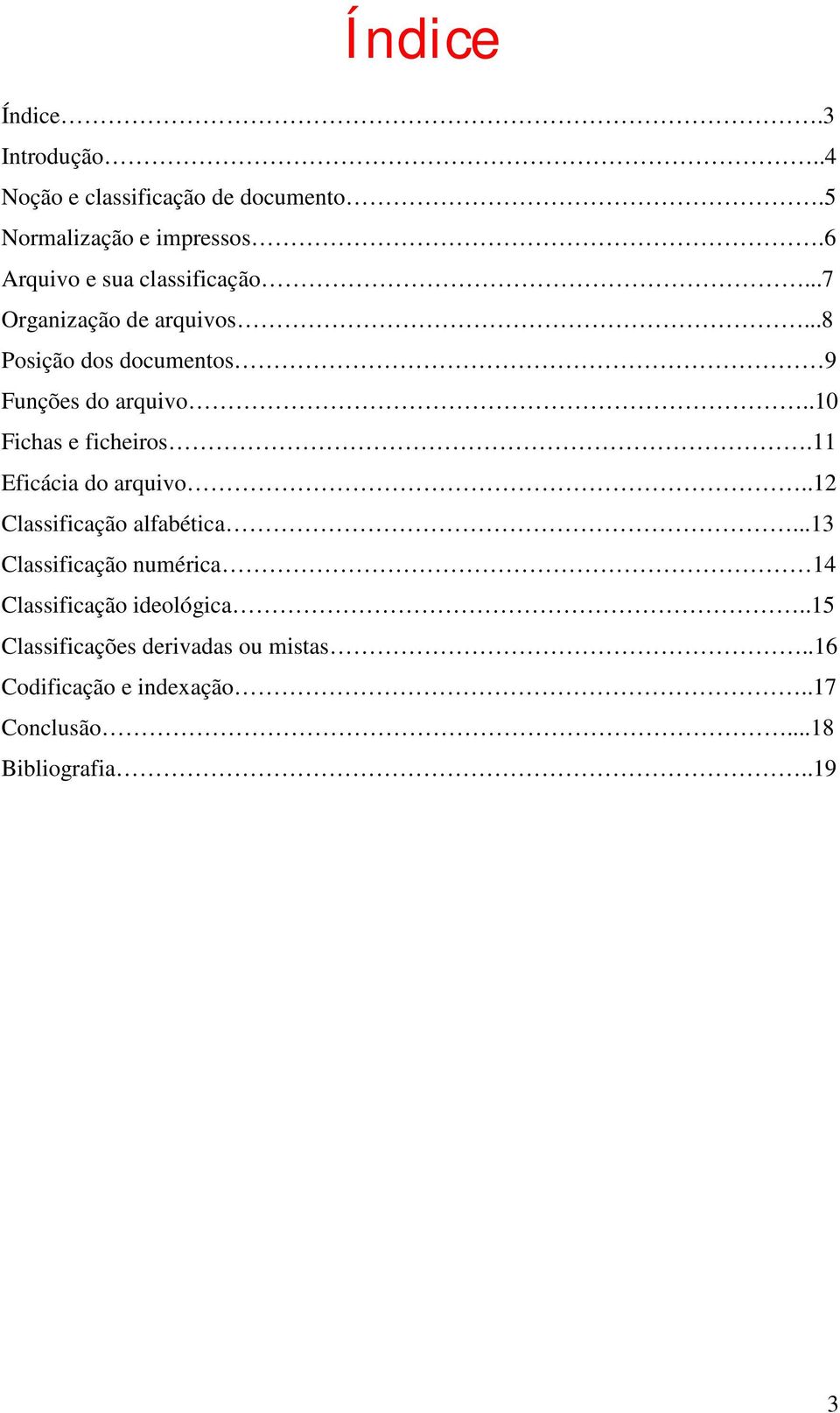 .10 Fichas e ficheiros.11 Eficácia do arquivo..12 Classificação alfabética.