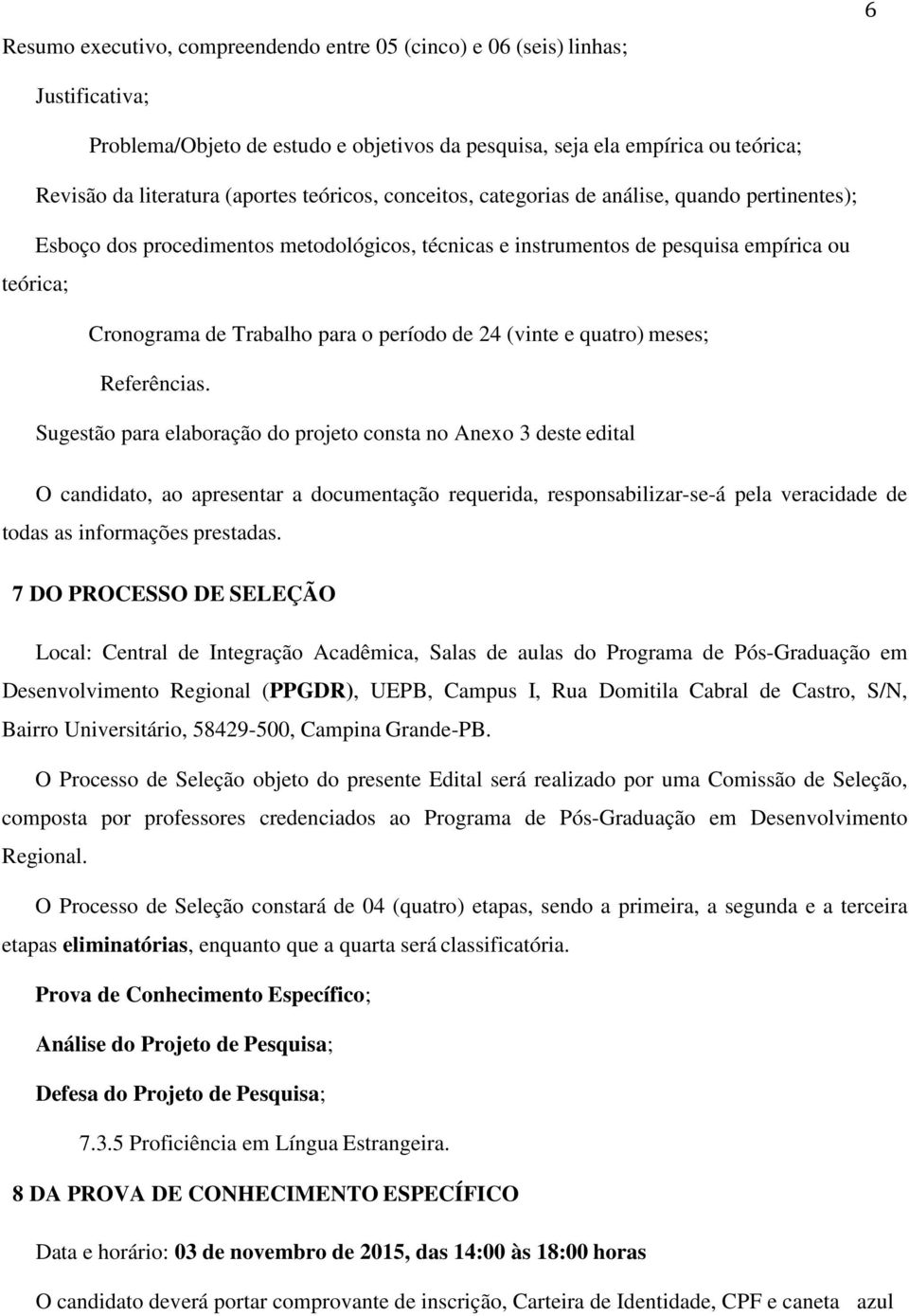 de 24 (vinte e quatro) meses; Referências.