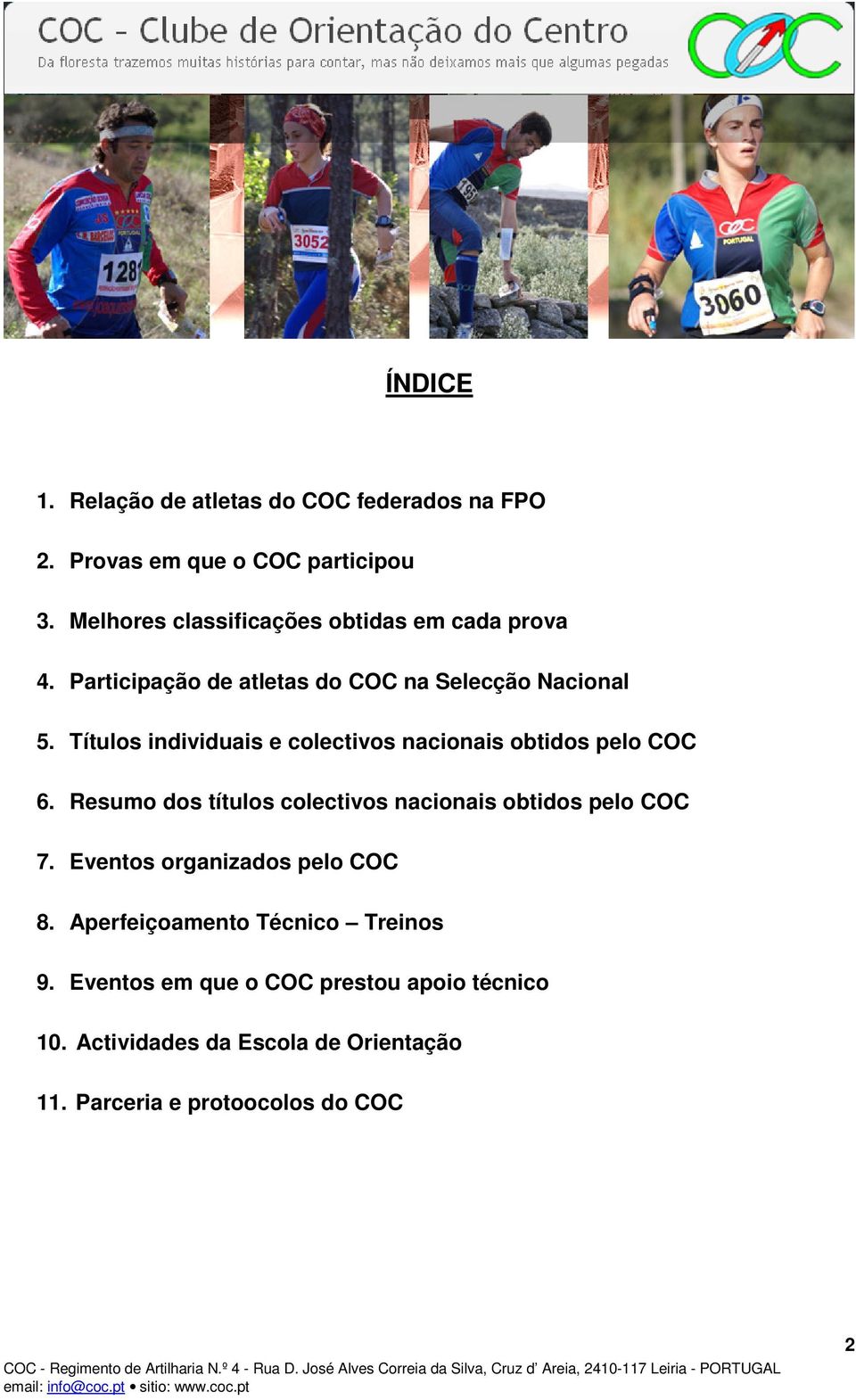 Títulos individuais e colectivos nacionais obtidos pelo COC 6. Resumo dos títulos colectivos nacionais obtidos pelo COC 7.
