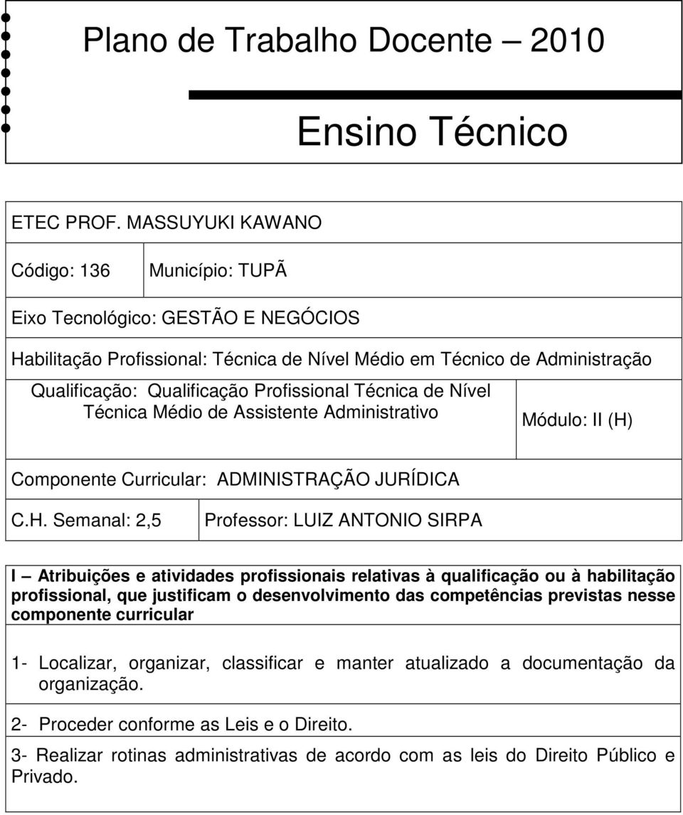 Técnica de Nível Técnica Médio de Assistente Administrativo Módulo: II (H)