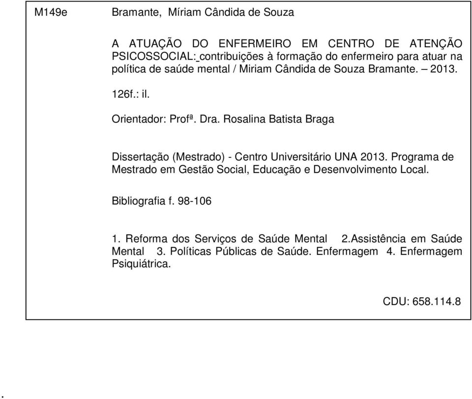 Rosalina Batista Braga Dissertação (Mestrado) - Centro Universitário UNA 2013.