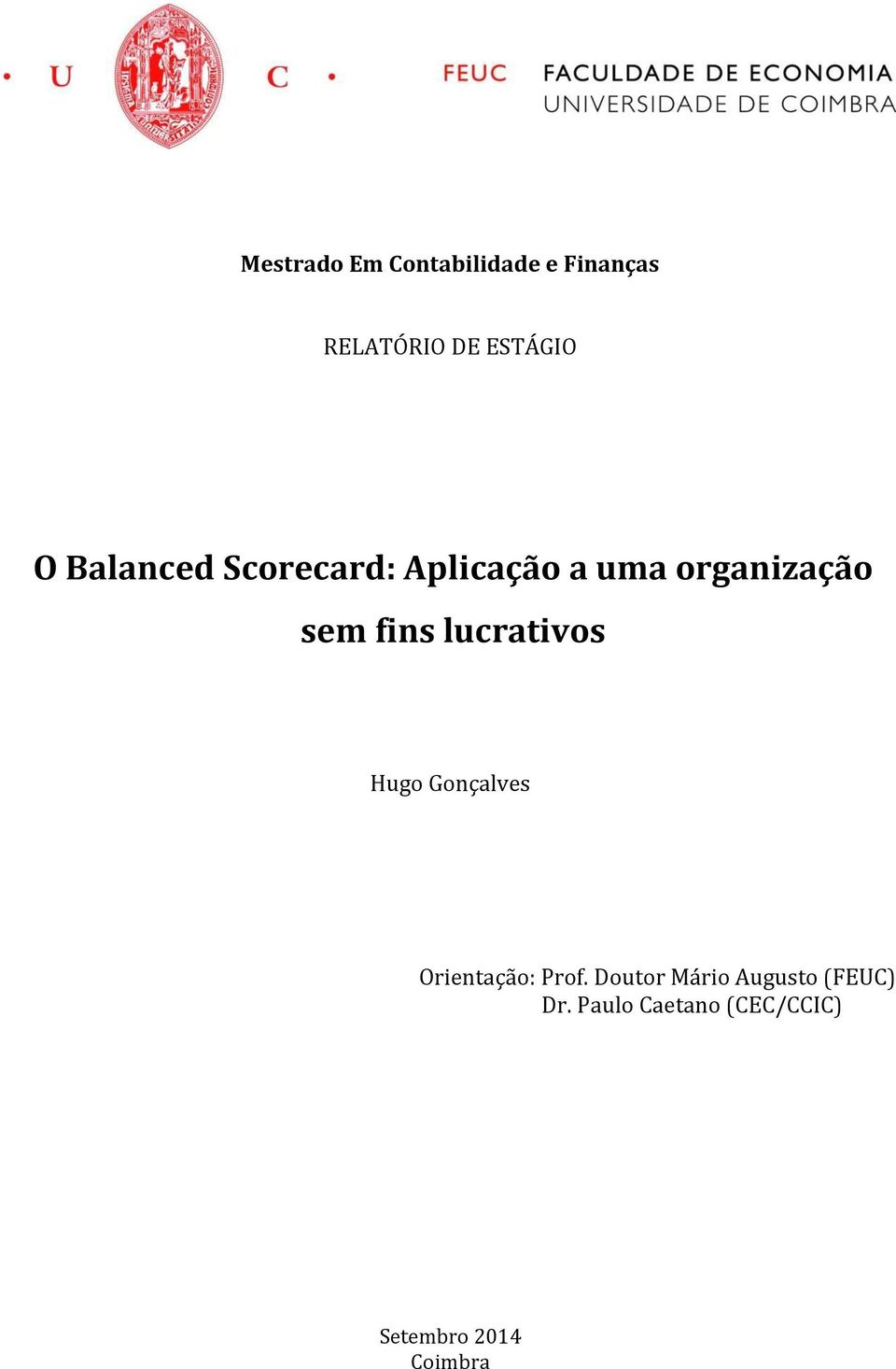 lucrativos Hugo Gonçalves Orientação: Prof.