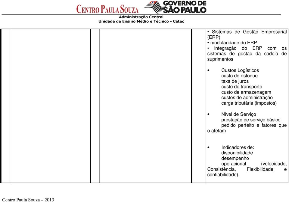 administração carga tributária (impostos) Nível Serviço prestação serviço básico pedido perfeito e