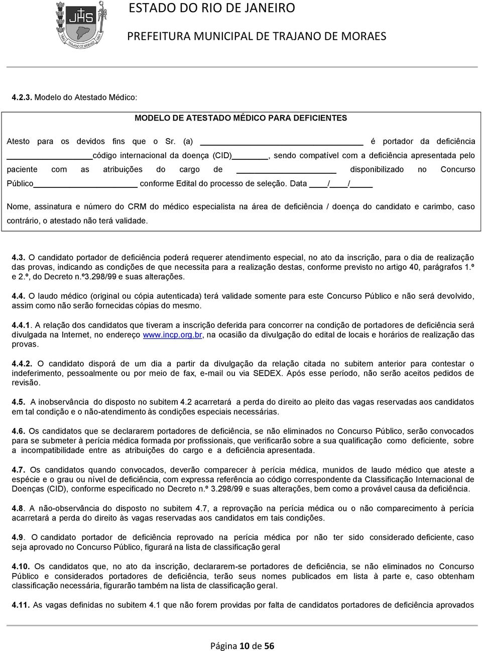 conforme Edital do processo de seleção.